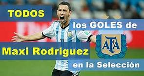 TODOS los goles de Maxi Rodriguez en la Selección