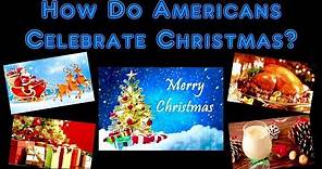 How Do Americans Celebrate Christmas?