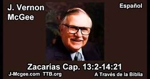 38 Zacarias 13:02-14:21 - J Vernon Mcgee - a Traves de la Biblia