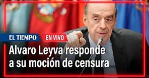 Canciller Álvaro Leyva se enfrenta a un debate de moción de censura | El Tiempo