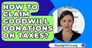 How To Claim Goodwill Donations On Taxes? - CountyOffice.org