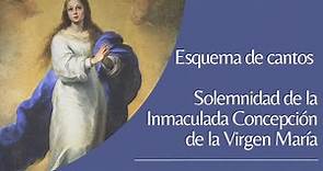 Esquema de cantos para la Solemnidad de la Inmaculada Concepción de la Virgen María