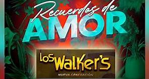 Recuerdos de Amor - Los Walker’s de Huánuco (Nueva Generación 2023)