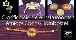 Clasificación de Instrumentos Étnicos según Sachs-Hornbostel.