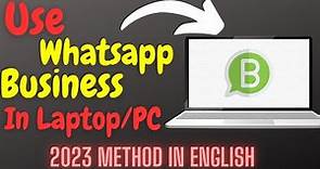 How To Download WhatsApp Business App in Laptop/PC (2023) in English| Open Business Account in PC