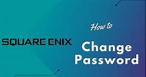 How to Change Password on Square Enix Account