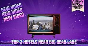 Top 3 Hotels in Big Bear | Your Ultimate Vacation Guide!