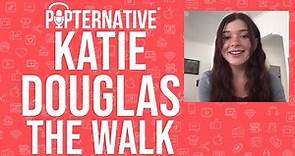 Katie Douglas talks about The Walk, Ginny & Georgia and much more!