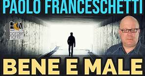 BENE E MALE - PAOLO FRANCESCHETTI