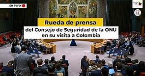 Rueda de prensa del Consejo de Seguridad de la ONU en su visita a Colombia | El Espectador