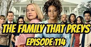 The Family that Preys (REVIEW) - Episode 114 - Black on Black