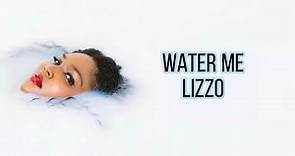 Water Me - Lizzo (Lyrics)