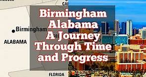 Birmingham, Alabama A Tale of Transformation from Past to Present