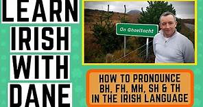 Pronunciation Guide Irish Language - Mh, Ph, Sh, Fh, Th, Bh - Learn Irish