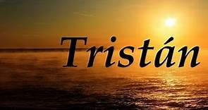 Tristán, significado y origen del nombre