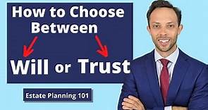 How to Choose Between a Will and a Trust | Attorney Explains