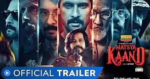 Matsya Kaand | Official Trailer | Ravii Dubey, Ravi Kishan & Piyush Mishra | MX Original | MX Player