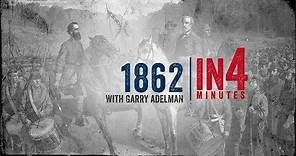 Civil War 1862: The Civil War in Four Minutes
