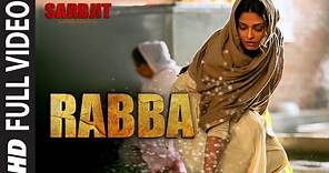 Rabba Full Video Song | SARBJIT | Aishwarya Rai Bachchan, Randeep Hooda, Richa Chadda | T-Series