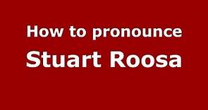 How to pronounce Stuart Roosa (American English/US) - PronounceNames.com