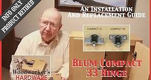 Installation and Product Guide - Blum Compact 33 Hinge, the Replacement for Blum Compact 31 Hinges
