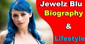 Jewelz Blu Biography and Lifestyle | Jewelz Blu