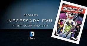 SDCC 2013: Necessary Evil Trailer - Exclusive First Look