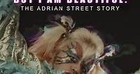 Where to stream You May Be Pretty, But I Am Beautiful: The Adrian Street Story (2019) online? Comparing 50  Streaming Services
