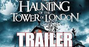 THE HAUNTING OF THE TOWER OF LONDON Official Trailer (2022) UK Horror