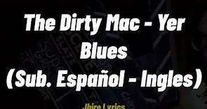 The Dirty Mac - Yer Blues - (Sub. Español/English)