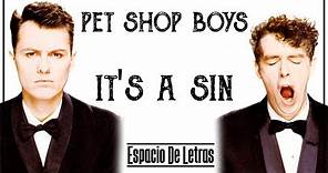 Pet Shop Boys-It's a sin / letra-lyrics / Inglés-español/ Espacio de Letras