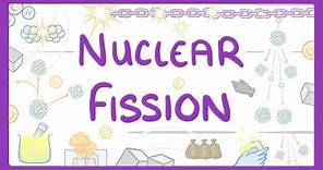 GCSE Physics - Nuclear Fission #38