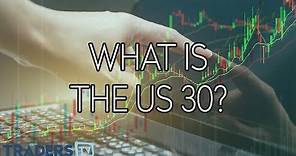What is the US 30? - TradersTV