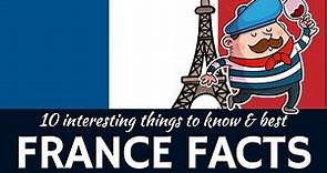 France: 10 Interesting Facts about French History, Customs and Places to See