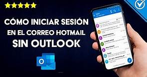 Cómo Iniciar Sesión en el Correo Hotmail sin Necesidad de Outlook paso a paso