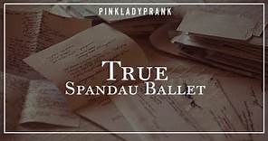 True; Spandau Ballet (Español - Inglés)