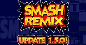Smash Remix Update 1.5.0 is out now!