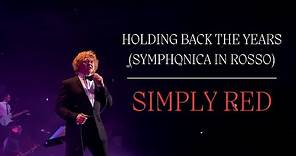 Simply Red - Holding Back The Years (Symphonica In Rosso)