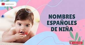 100 NOMBRES ESPAÑOLES PARA NIÑAS 2024 | CONOCE SU SIGNIFICADO | NOMBRES TRADICIONALES Y POPULARES