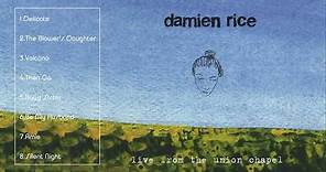 Damien Rice - Live from the Union Chapel (Full Album)