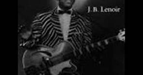 J.B Lenoir - I've Been Down For So Long