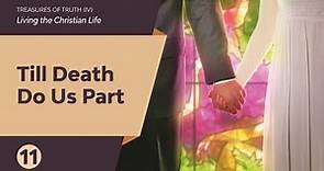 Sabbath Bible Lesson 11: Till Death Do Us Part - Living the Christian Life