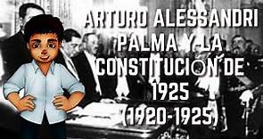 Arturo Alessandri Palma y la Constitución de 1925 (1920-1925)| Historia de Chile #44