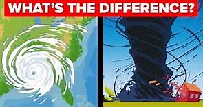What’s the Real Difference Between Hurricanes and Tornados