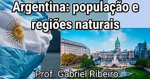 Argentina: População e regiões naturais - Canal Conversa Geográfica