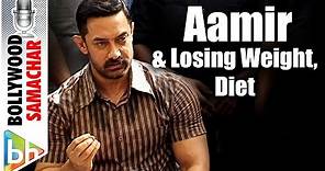 Aamir Khan Talks About Losing Weight For Dangal And The Idea Of a Balanced Diet
