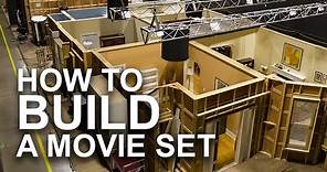 How to Build a Movie Set