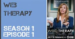 Web Therapy season 1 episode 1 s1e1