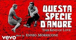 Ennio Morricone - This Kind of Love • Questa Specie d'Amore • Giovanna e Federico