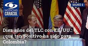 Diez años del TLC con EE. UU.: ¿qué tan positivo ha sido para Colombia?